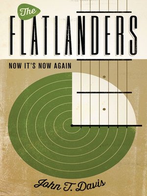 cover image of The Flatlanders: Now It's Now Again